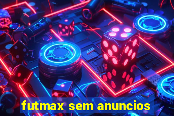 futmax sem anuncios