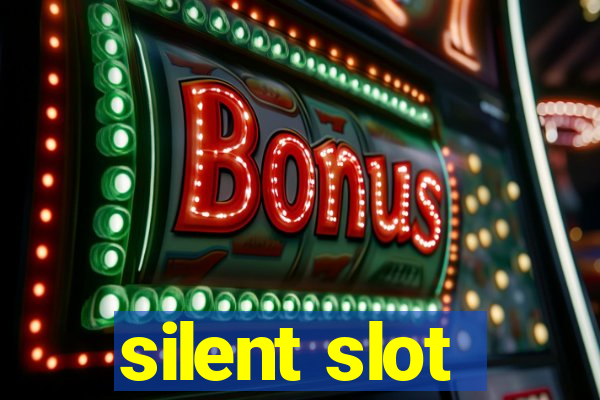 silent slot