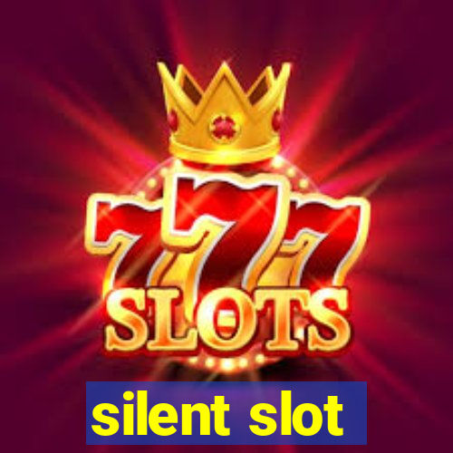 silent slot