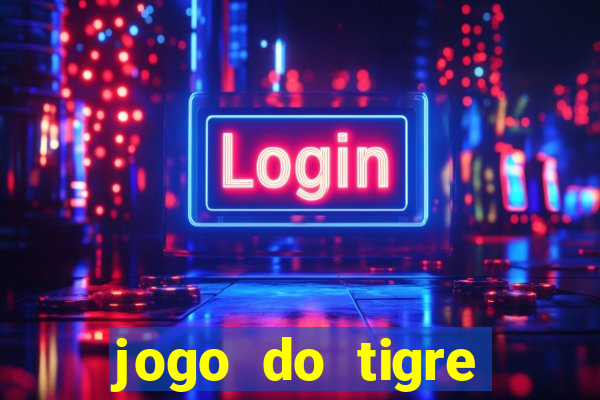 jogo do tigre plataforma nova