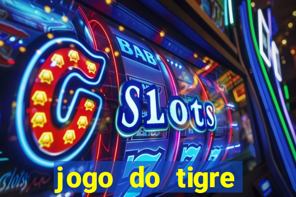 jogo do tigre plataforma nova