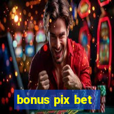 bonus pix bet