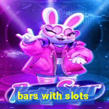 bars with slots