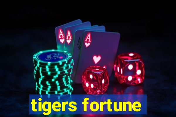 tigers fortune