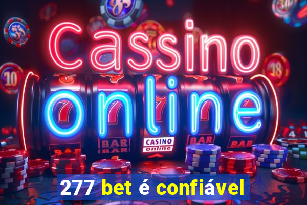 277 bet é confiável