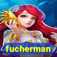 fucherman