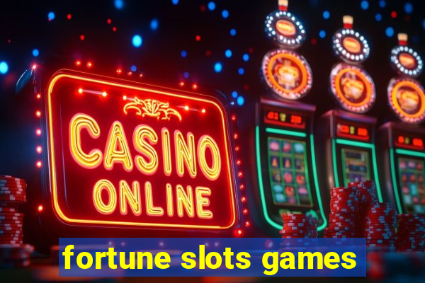 fortune slots games