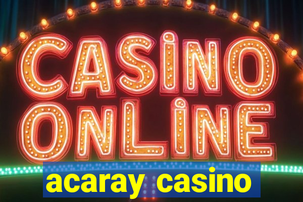 acaray casino