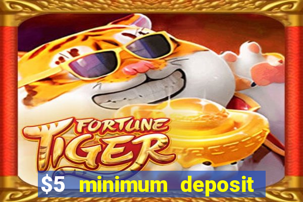 $5 minimum deposit real money casino canada