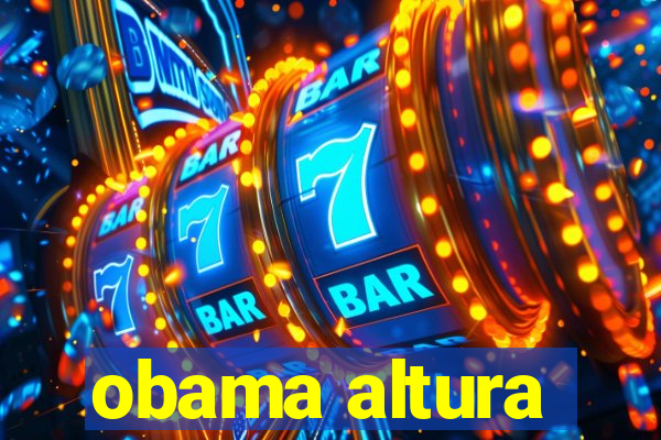 obama altura