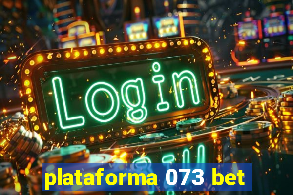 plataforma 073 bet