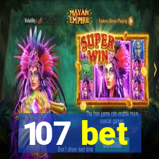 107 bet