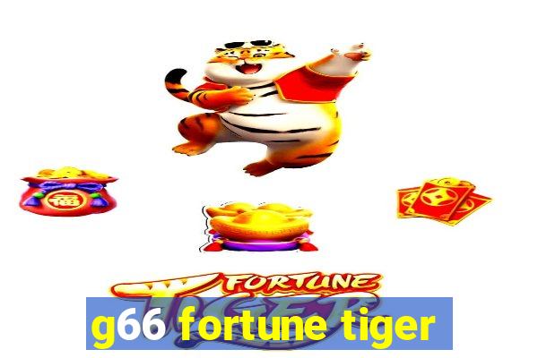 g66 fortune tiger