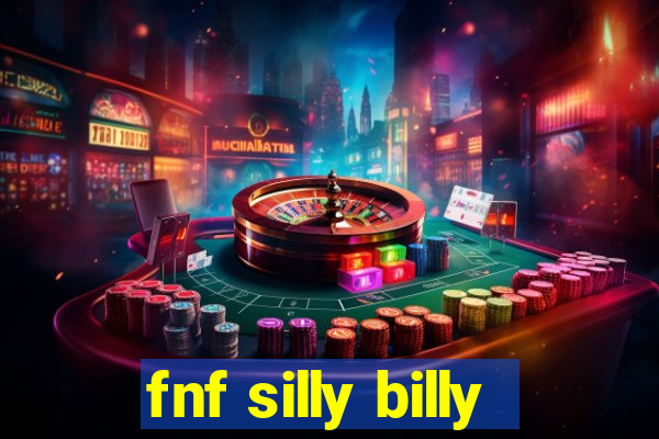 fnf silly billy