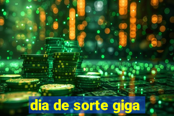 dia de sorte giga