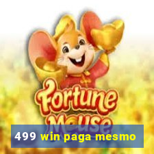 499 win paga mesmo