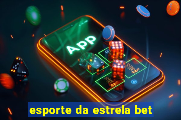 esporte da estrela bet