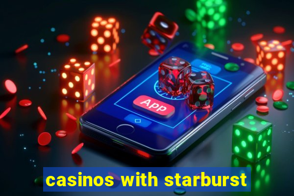 casinos with starburst