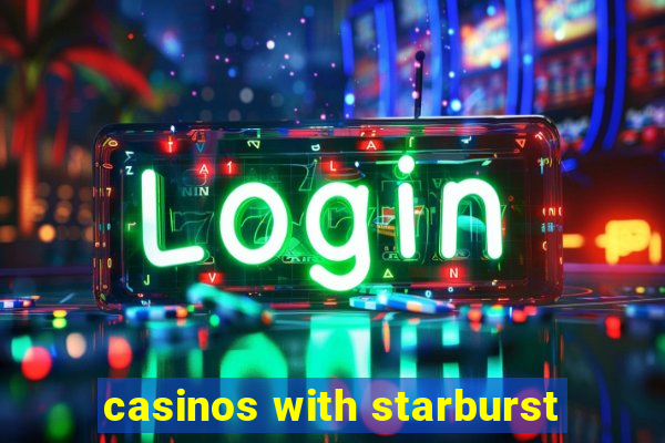 casinos with starburst