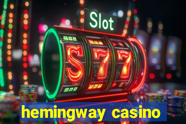 hemingway casino