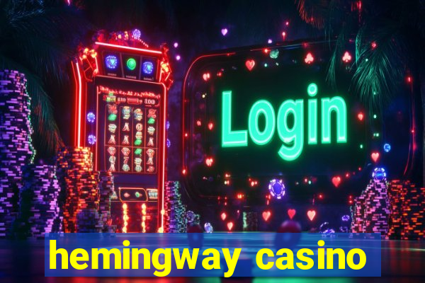 hemingway casino