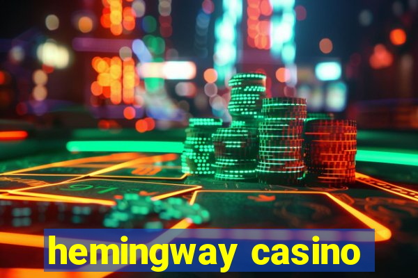 hemingway casino