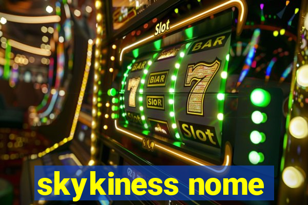 skykiness nome