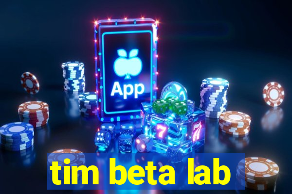 tim beta lab