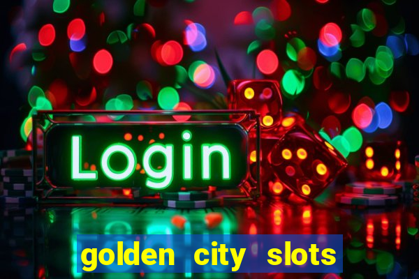 golden city slots vegas casino