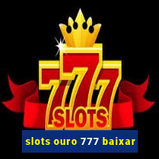 slots ouro 777 baixar