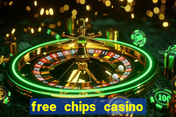 free chips casino no deposit