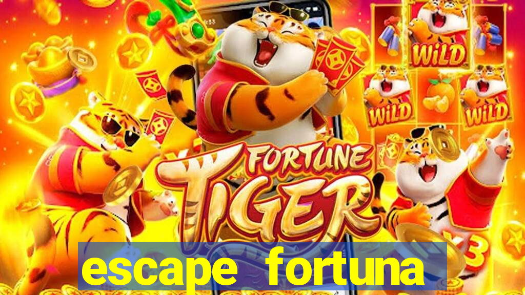 escape fortuna factor 125