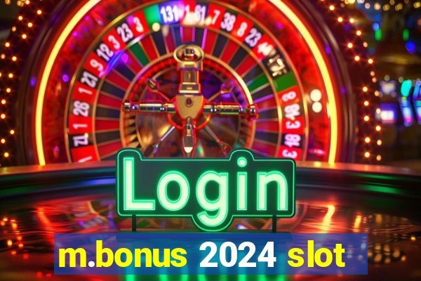 m.bonus 2024 slot