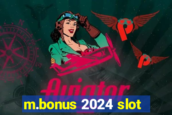 m.bonus 2024 slot