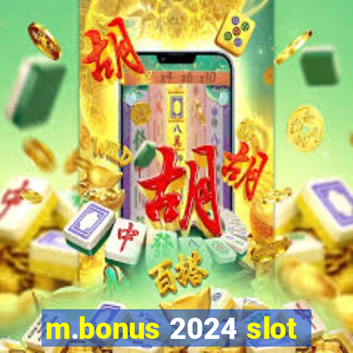 m.bonus 2024 slot