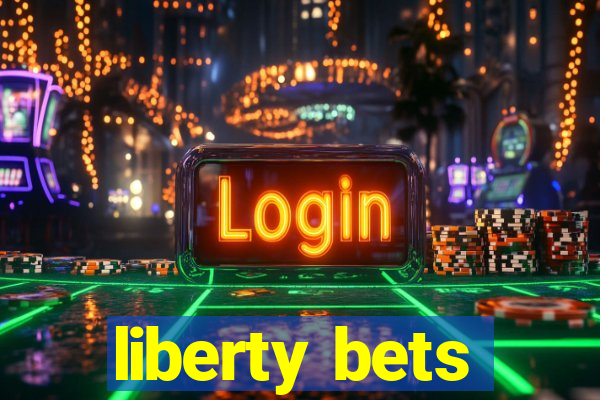 liberty bets