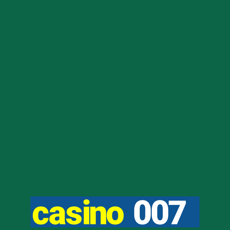 casino 007