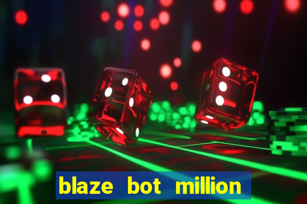 blaze bot million 2.0 crash