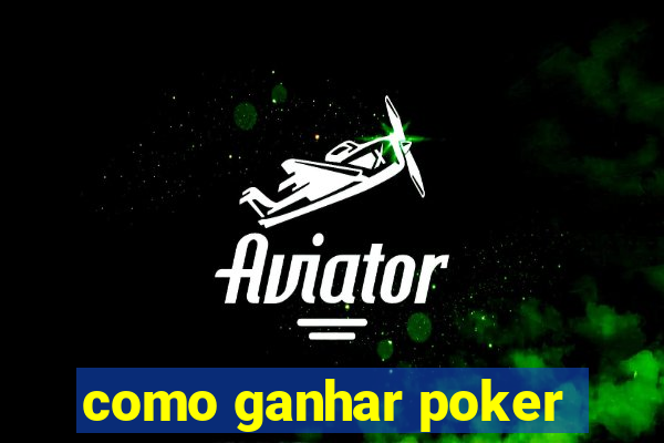 como ganhar poker