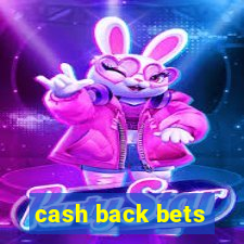 cash back bets