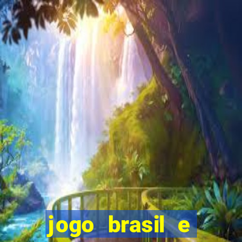 jogo brasil e espanha hoje