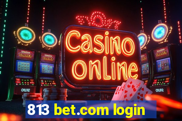 813 bet.com login