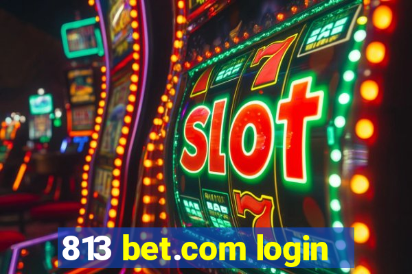 813 bet.com login