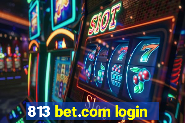 813 bet.com login