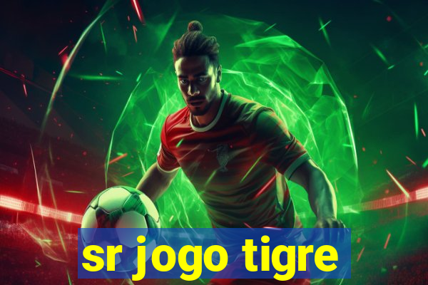 sr jogo tigre