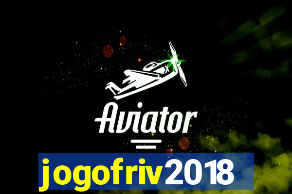 jogofriv2018