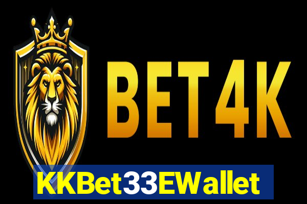 KKBet33EWallet