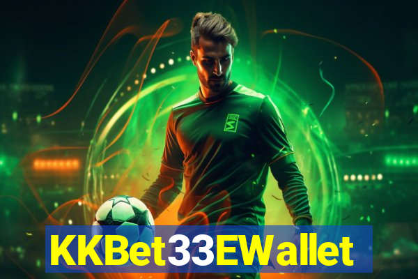 KKBet33EWallet