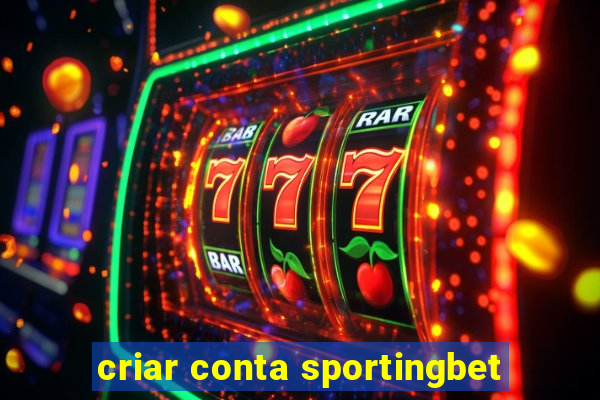 criar conta sportingbet