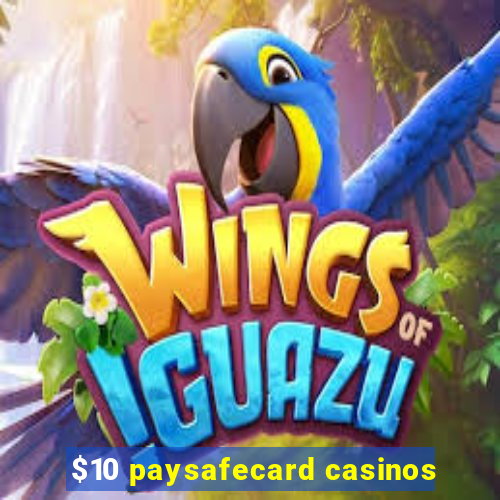 $10 paysafecard casinos